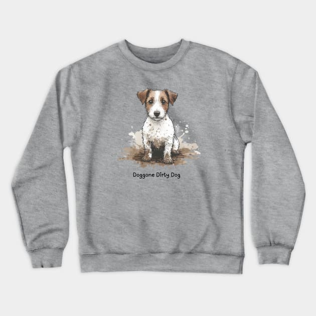 Doggone Dirty Dog - Jack Russell Terrier Crewneck Sweatshirt by ZogDog Pro